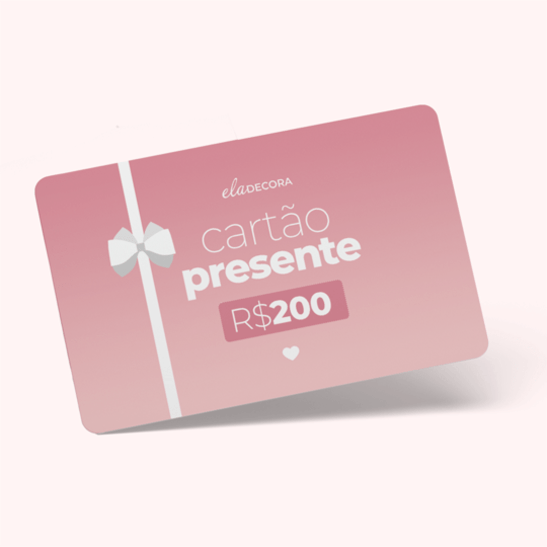 Cartão - Presente Ela Decora R$200 - Ela Decora